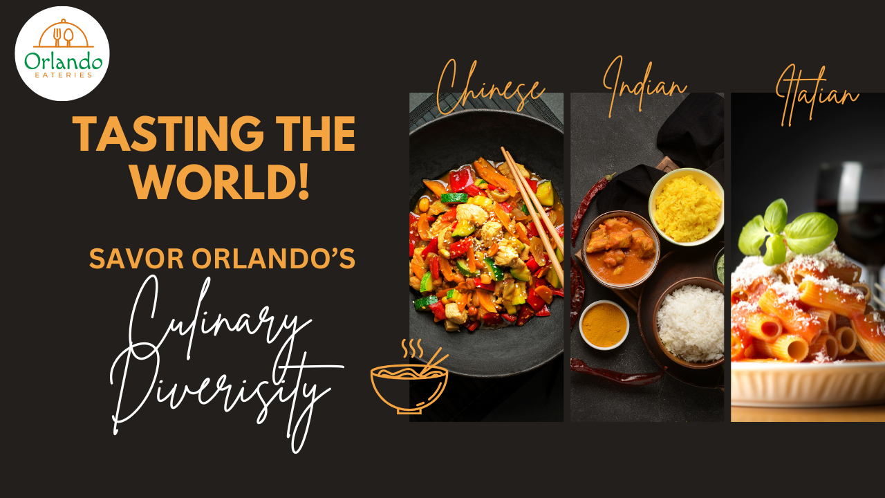 Tasting the World: Savoring Orlando's Culinary Diversity!