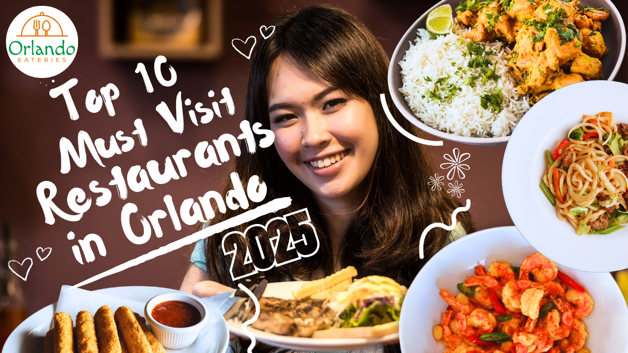 Top 10 Must-Visit Restaurants in Orlando for 2025